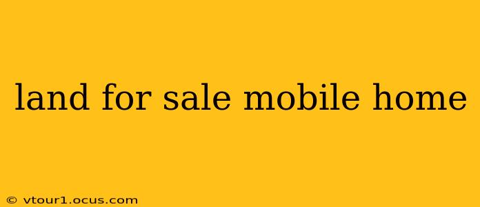 land for sale mobile home