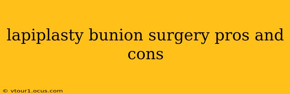 lapiplasty bunion surgery pros and cons