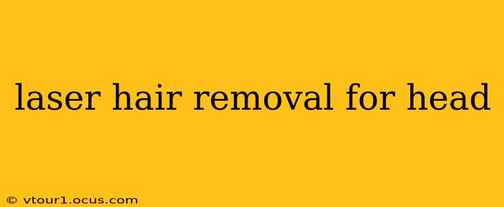 laser hair removal for head