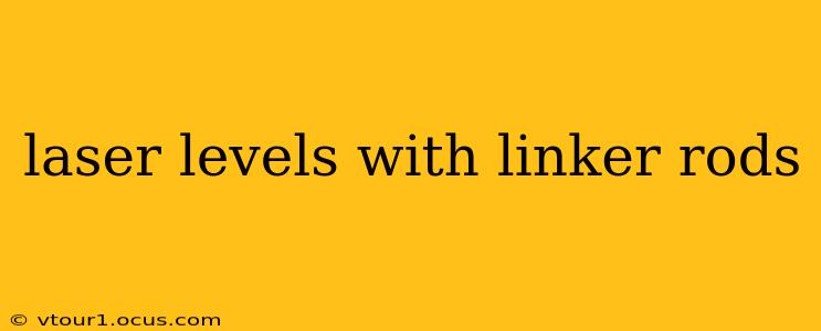 laser levels with linker rods