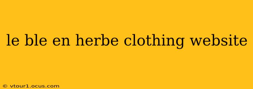 le ble en herbe clothing website