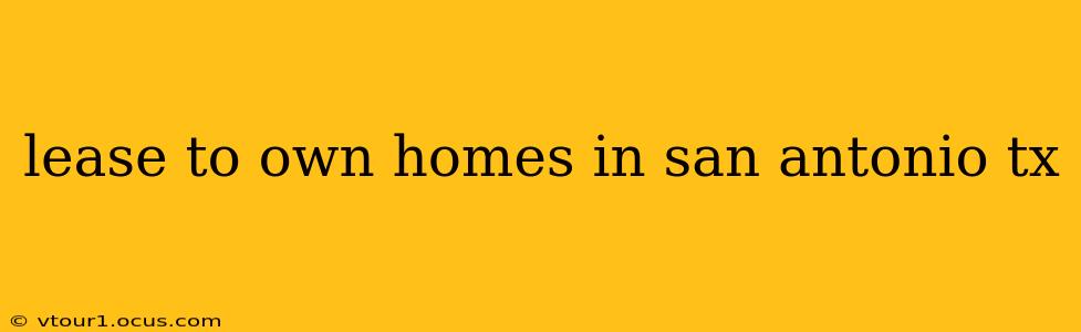 lease to own homes in san antonio tx