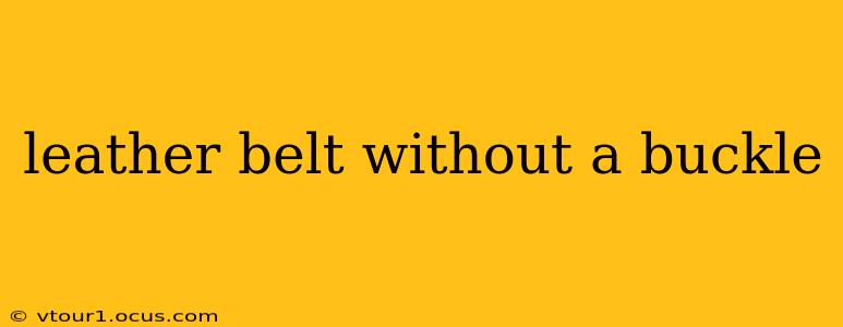 leather belt without a buckle
