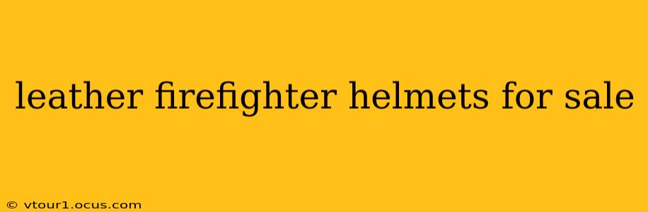 leather firefighter helmets for sale