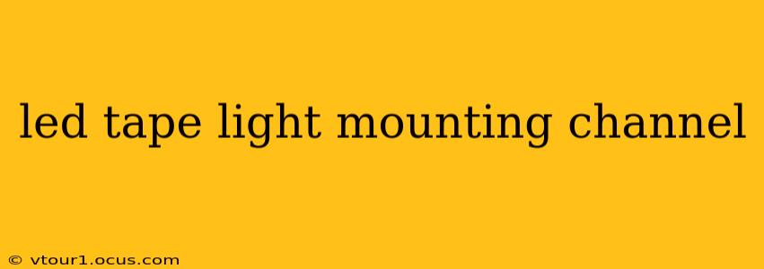 led tape light mounting channel
