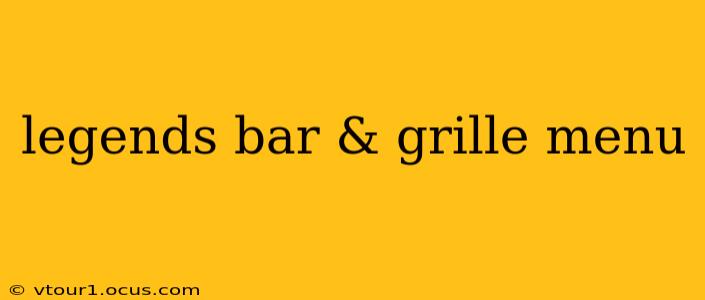 legends bar & grille menu