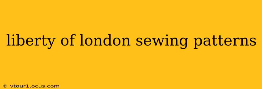 liberty of london sewing patterns