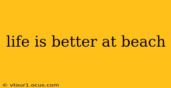 life is better at beach