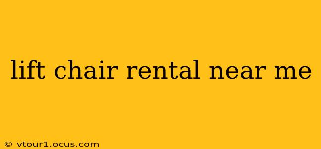 lift chair rental near me