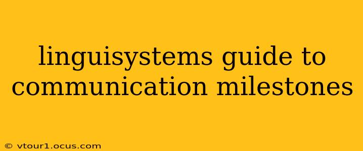 linguisystems guide to communication milestones