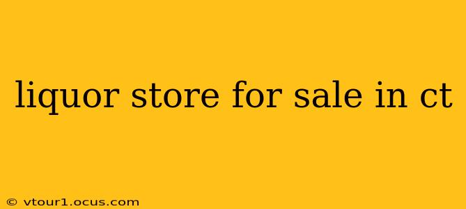 liquor store for sale in ct