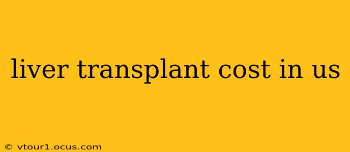 liver transplant cost in us