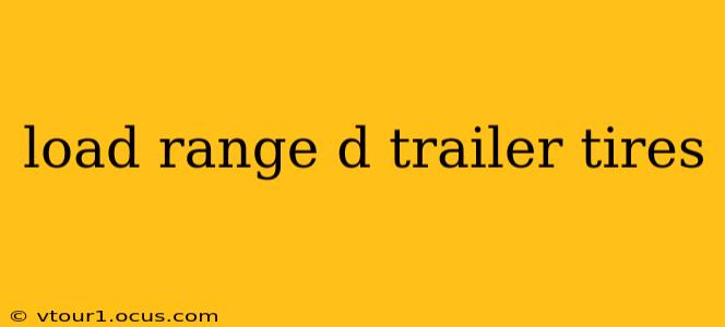 load range d trailer tires