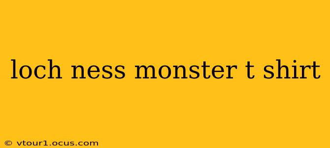 loch ness monster t shirt