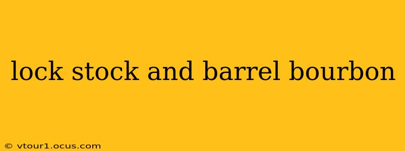 lock stock and barrel bourbon