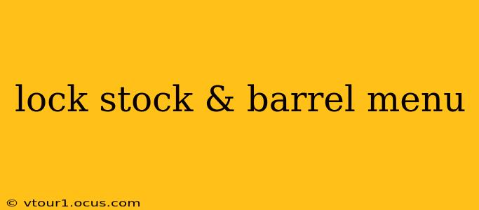 lock stock & barrel menu
