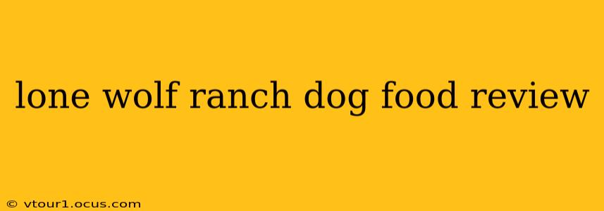 lone wolf ranch dog food review