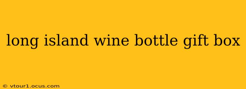 long island wine bottle gift box