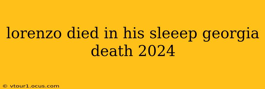 lorenzo died in his sleeep georgia death 2024