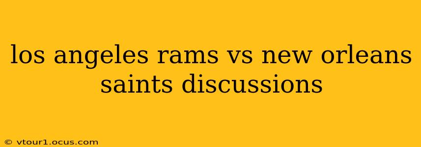 los angeles rams vs new orleans saints discussions