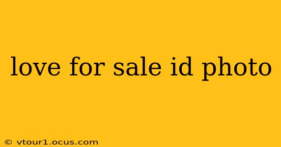 love for sale id photo
