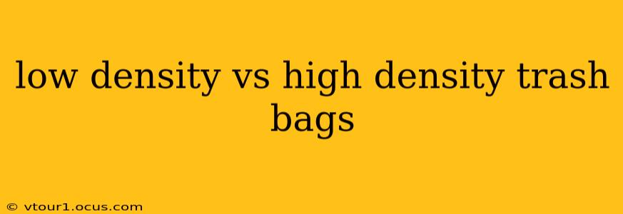 low density vs high density trash bags