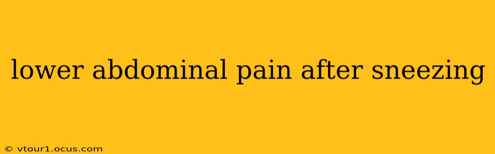 lower abdominal pain after sneezing