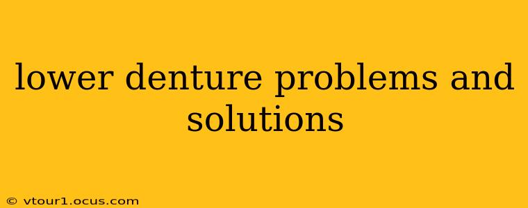 lower denture problems and solutions