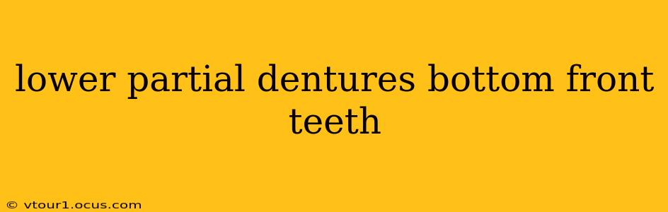 lower partial dentures bottom front teeth