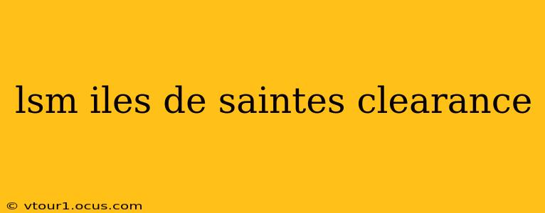 lsm iles de saintes clearance