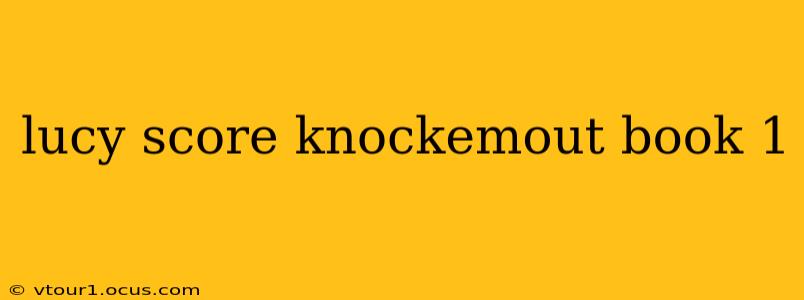 lucy score knockemout book 1