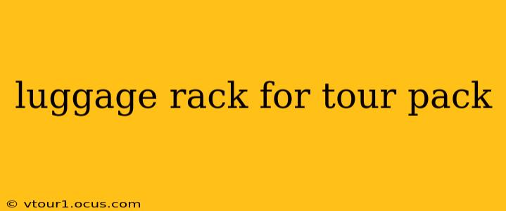 luggage rack for tour pack