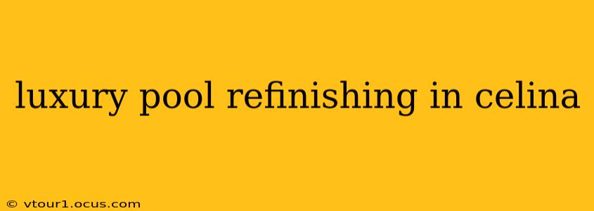 luxury pool refinishing in celina