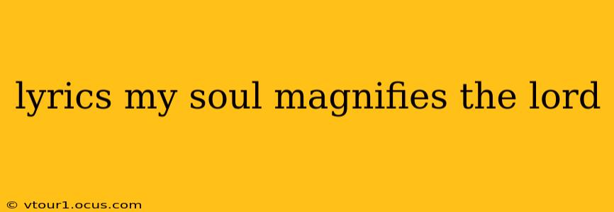 lyrics my soul magnifies the lord