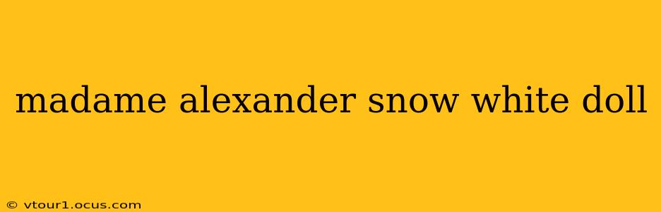 madame alexander snow white doll