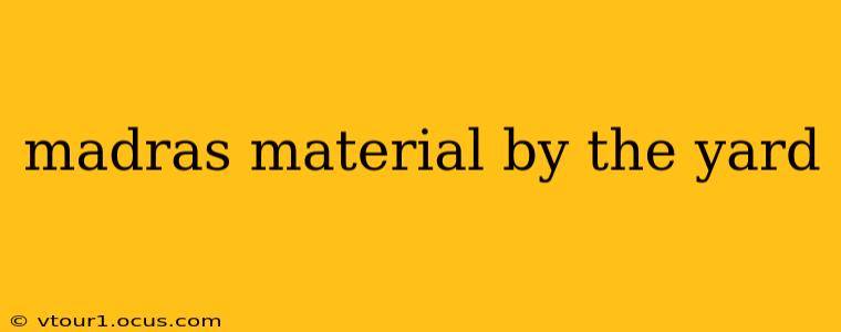 madras material by the yard