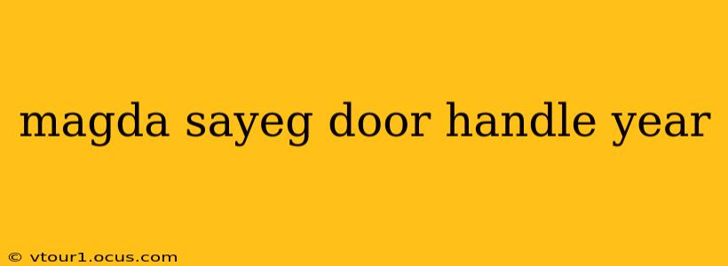 magda sayeg door handle year