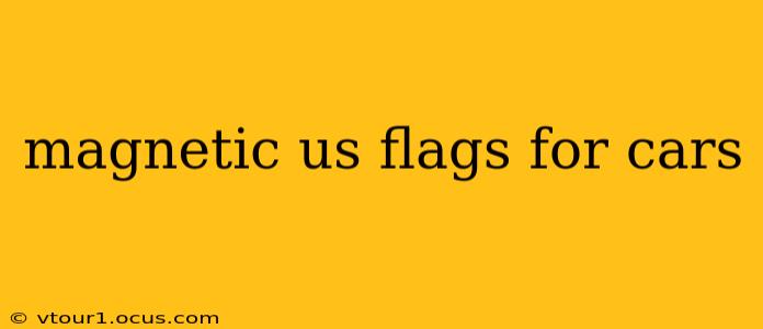 magnetic us flags for cars