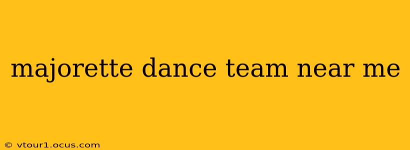 majorette dance team near me