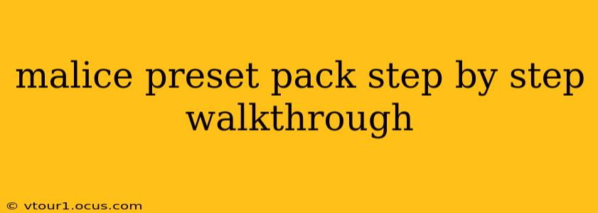 malice preset pack step by step walkthrough