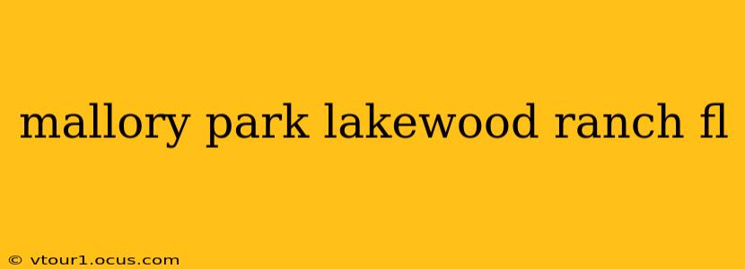 mallory park lakewood ranch fl