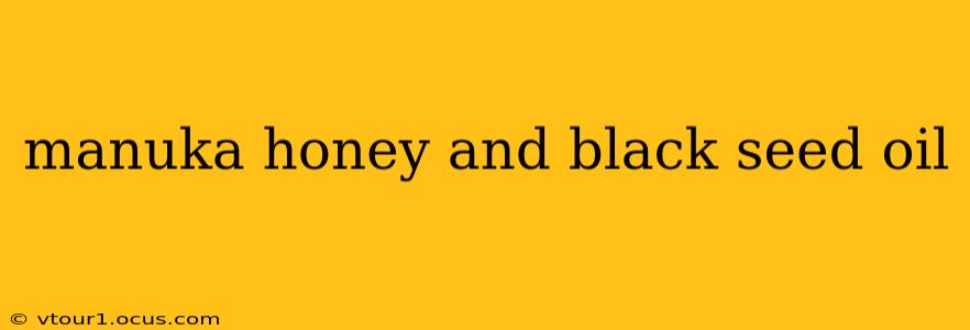 manuka honey and black seed oil
