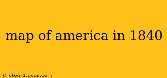 map of america in 1840