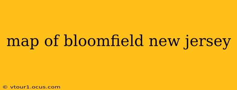 map of bloomfield new jersey