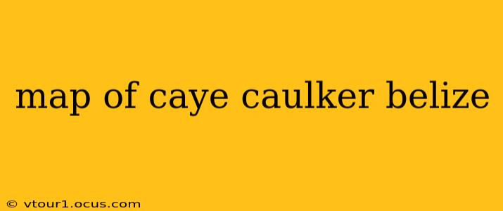 map of caye caulker belize