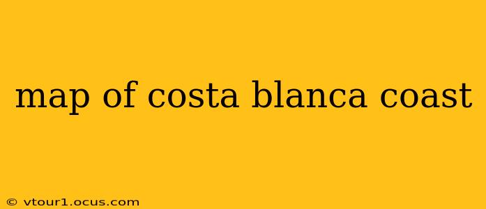 map of costa blanca coast