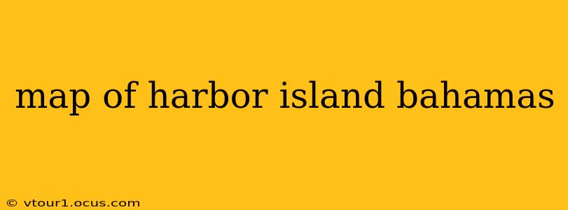 map of harbor island bahamas