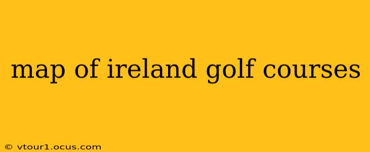 map of ireland golf courses