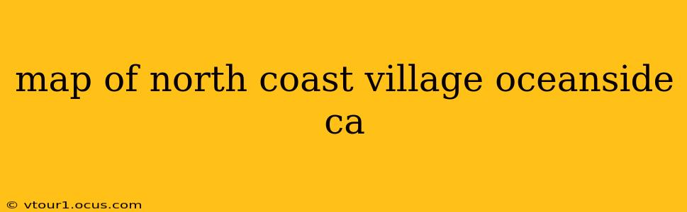 map of north coast village oceanside ca