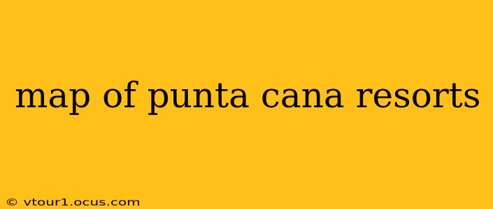 map of punta cana resorts